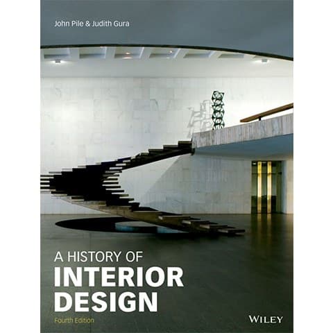 «A History of Interior Design (Fourth Edition)», John Pile & Judith Gura
